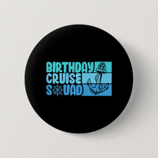 Birthday Cruise Squad Vacation Trip Group Family 2 Inch Round Button