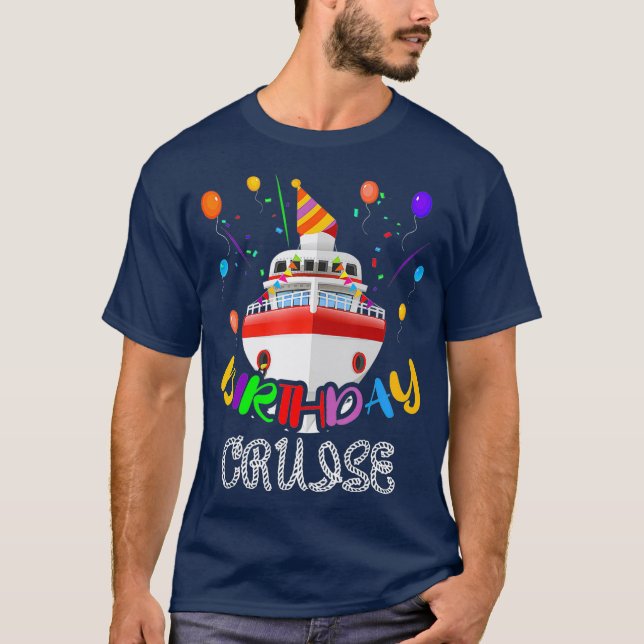 Birthday Cruise T Cruising BDay Party Ocean Ship T-Shirt (Front)