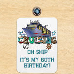 Birthday Cruising Personalized Oh Ship Magnet<br><div class="desc">This design may be personalized in the area provided by changing the photo and/or text. Or it can be customized by clicking Personalize this Template and then choosing the click to customize further option and delete or change the colour of the background, add text, change the text colour or style,...</div>