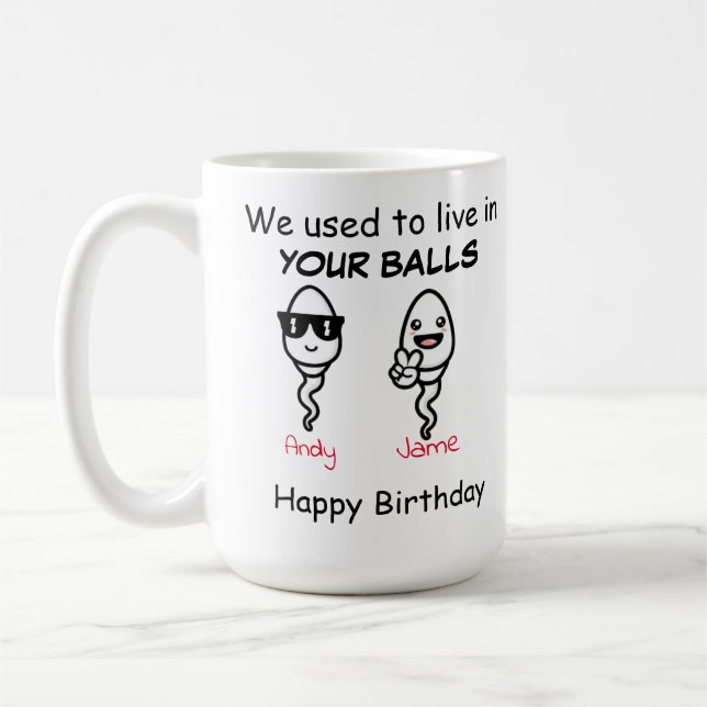 Birthday Dad we used to live in your balls  Coffee Mug (Left)