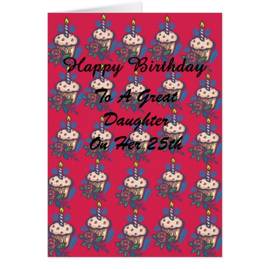 Birthday Daughter 25th Card
