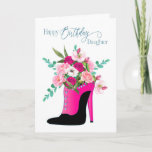 Birthday Daughter Beautiful Flowers High Heel Shoe Card<br><div class="desc">See the same image on other products and categories in greeting cards</div>