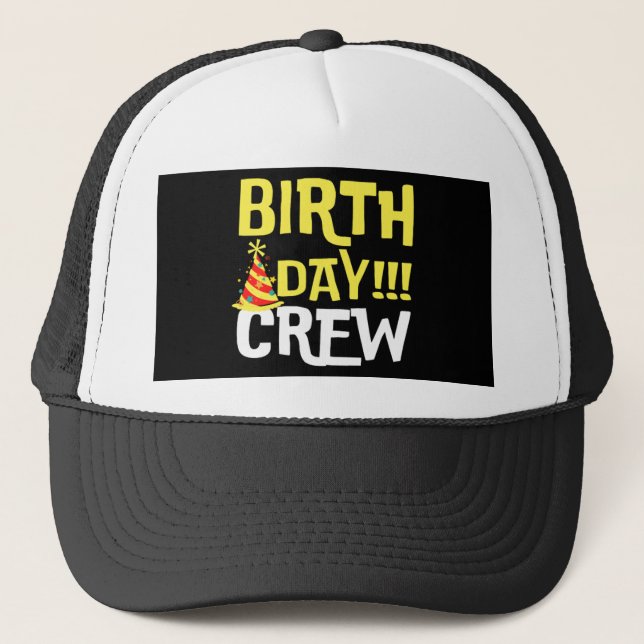 Birthday Day Crew Trucker Hat (Front)