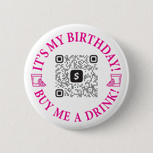Birthday Drinks Buttons, Venmo or Cash App QR Code 2 Inch Round Button