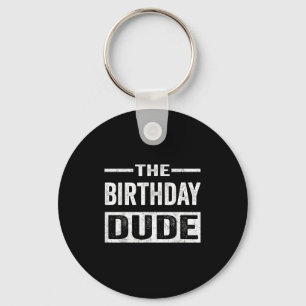 Birthday Dude Graphic Novelty Men Women Boys Girls Keychain
