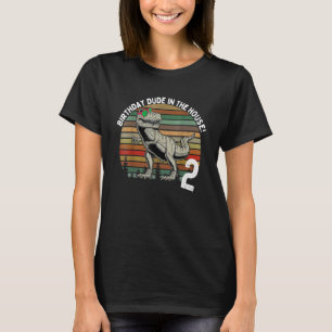 Birthday Dude In The House 2 Year Old Dinosaur 2nd T-Shirt