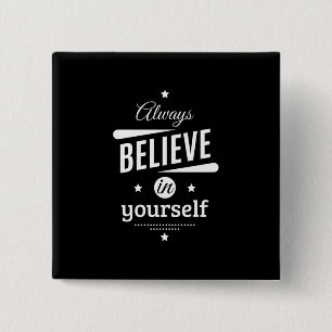 Birthday Gift Always Believe In Yourself 2 Inch Square Button
