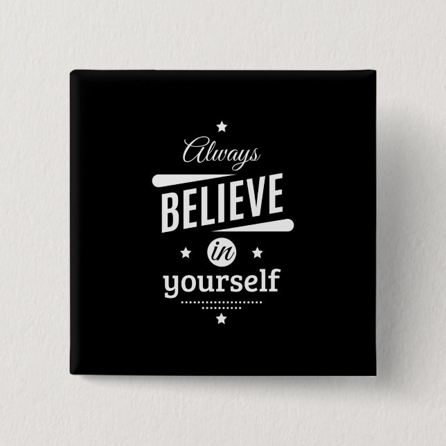 Birthday Gift Always Believe In Yourself 2 Inch Square Button (Front)