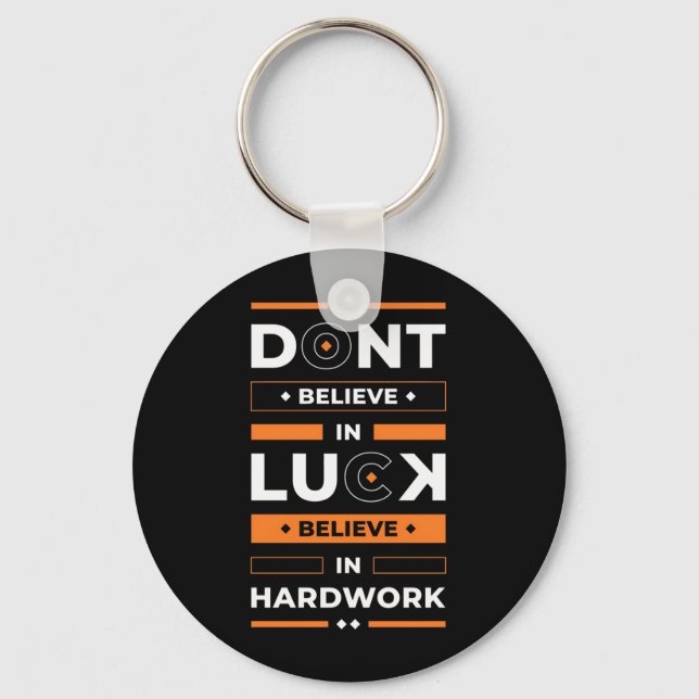 Birthday Gift Believe In Hard Work Keychain (Front)