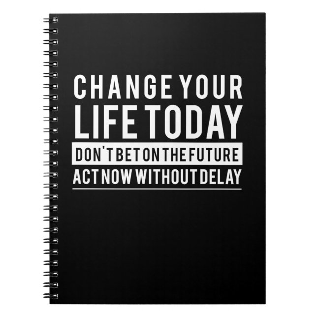 Birthday Gift Change Your Life Today Notebook (Front)