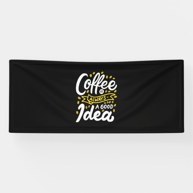 Birthday Gift Coffee Is Always A Good Idea Banner (Horizontal)
