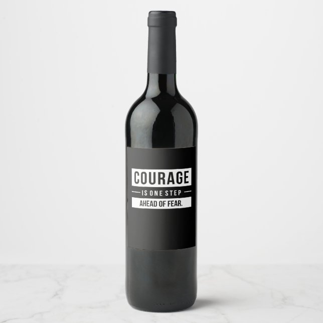 Birthday Gift Courage Is One Step Ahead Of Fear Wine Label (Front)