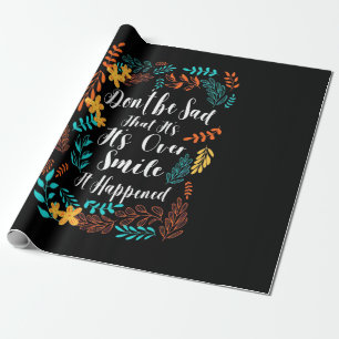 Birthday Gift Do Not Be Sad Wrapping Paper