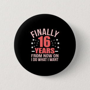 Birthday Gift Finally 16 Years Old 2 Inch Round Button