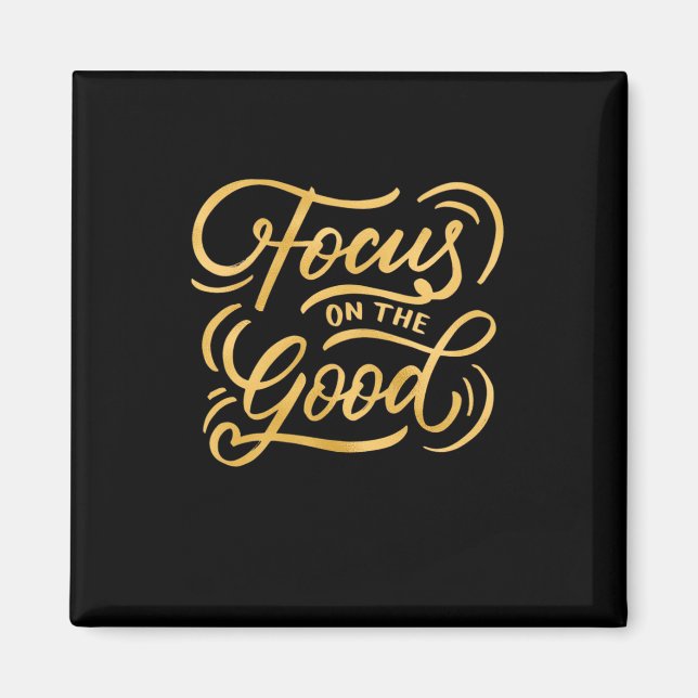 Birthday Gift Focus On The Good Magnet (Front)