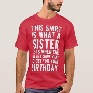 Birthday Gift for Brother from Sister T-Shirt
