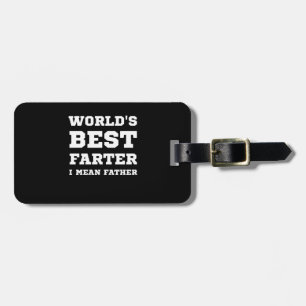 Birthday Gift For Dad World's Best Farter Fathers Luggage Tag