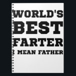 Birthday Gift For Dad World's Best Farter Fathers Notebook<br><div class="desc">Organize your day with a custom notebook! Made with your images and text on the front cover,  this notebook is a great way to show off your personal style and keep track of all important notes and appointments all at once.</div>