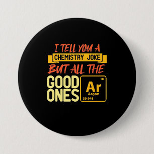 Birthday Gift   I Tell You A Chemistry 3 Inch Round Button