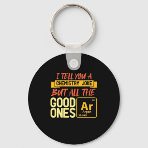 Birthday Gift I Tell You A Chemistry Keychain