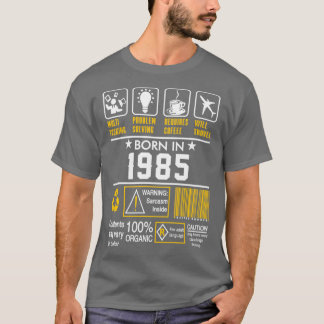 Birthday Gift Ideas Born In 1985 T-Shirt