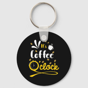 Birthday Gift It Is Coffee Oclock Keychain