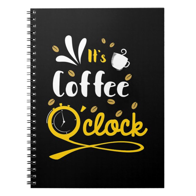 Birthday Gift It Is Coffee Oclock Notebook (Front)