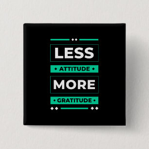 Birthday Gift Less Attitude More Gratitude 2 Inch Square Button