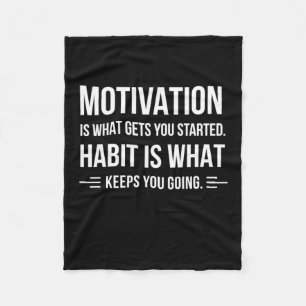 Birthday Gift Motivation Is What Gets You Started Fleece Blanket