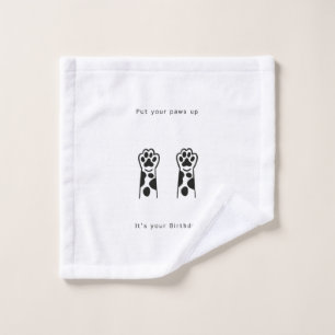Birthday gift, put your paws up. Fun birthday Wash Cloth