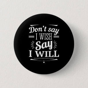 Birthday Gift Say I Will 2 Inch Round Button