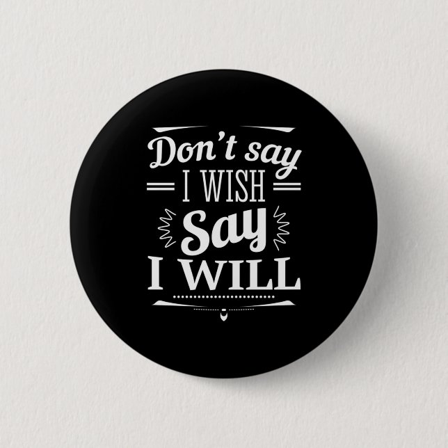 Birthday Gift Say I Will 2 Inch Round Button (Front)