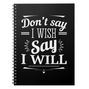 Birthday Gift Say I Will Notebook