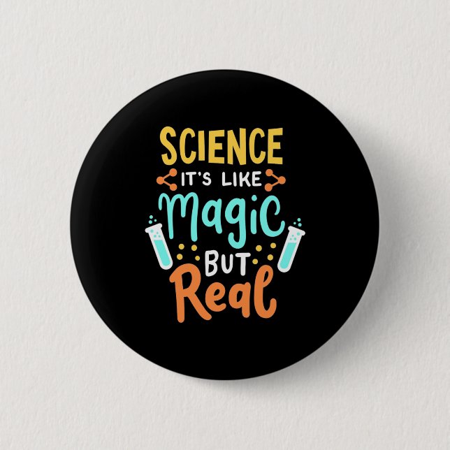 Birthday Gift | Science It Is Like Magic 2 Inch Round Button (Front)