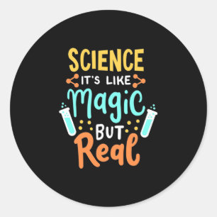 Birthday Gift   Science It Is Like Magic Classic Round Sticker