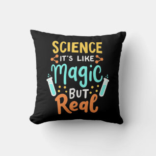 Birthday Gift   Science It Is Like Magic Throw Pillow