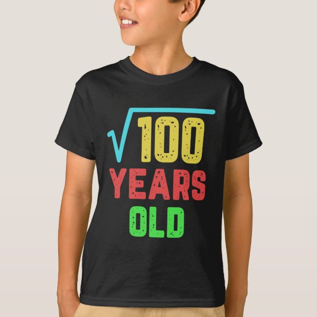 Birthday Gift Square Root Of 100 10 Years Old  T-Shirt (Front)