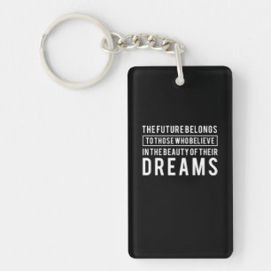 Birthday Gift The Future Belongs To Your Dreams Keychain