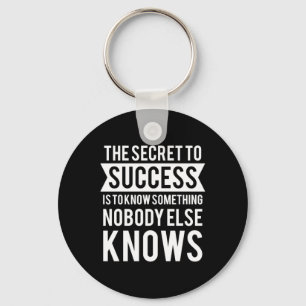 Birthday Gift The Secret To Success Keychain