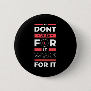 Birthday Gift Work For It 2 Inch Round Button