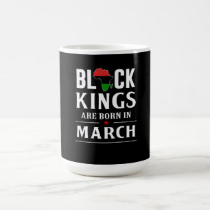 Birthday Gifts   Black Kings Are Born In March Coffee Mug