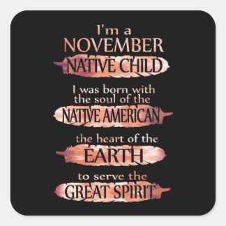 Birthday Gifts | I'm A November Native Child Square Sticker