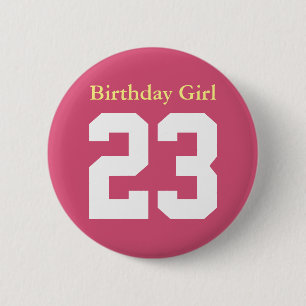 Birthday Girl 23 Round Button 5.7 Cm