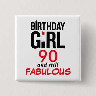 Birthday Girl 90 and still FABULOUS 2 Inch Square Button