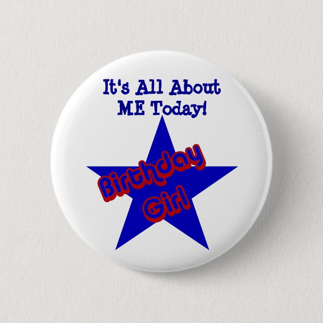 Birthday Girl All About Me Funny 2 Inch Round Button (Front)
