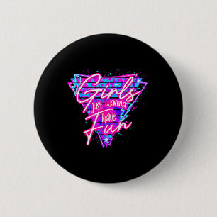 Birthday Girl Birthday Party Girls Just Wanna Have 2 Inch Round Button