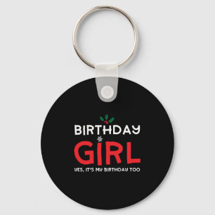 Birthday Girl Christmas Xmas B Day Keychain