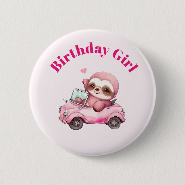 Birthday Girl Cute Pink Sloth Driving a Car 2 Inch Round Button (Front)