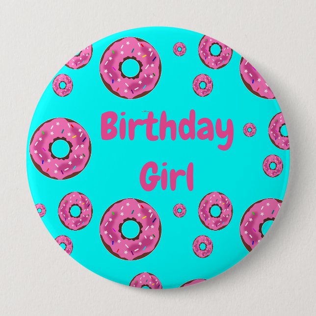 Birthday girl Pink cream doughnuts 4 Inch Round Button (Front)