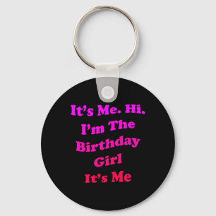 Birthday Girl Quote Funny Novelty For Ladies And Keychain